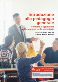 Introduzione alla pedagogia generale. Ediz. MyLab