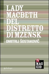 Lady Macbeth del distretto di Mzensk di Dimitrij Sostakovic