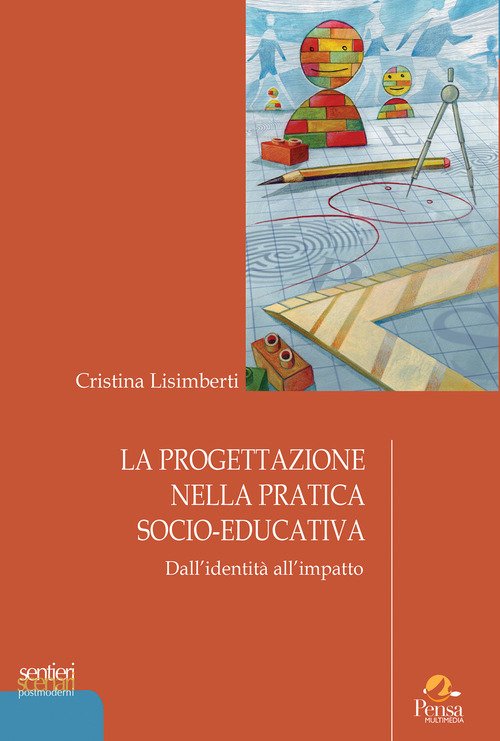 La progettazione nella pratica socio-educativa. Dall'identità all'impatto