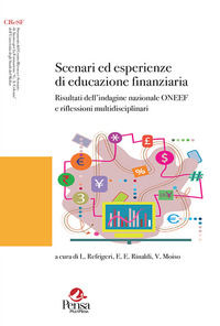 Scenari Ed Esperienze Di Educazione Finanziaria. Risultati Dell`indagine Nazionale Oneef E Rifle...