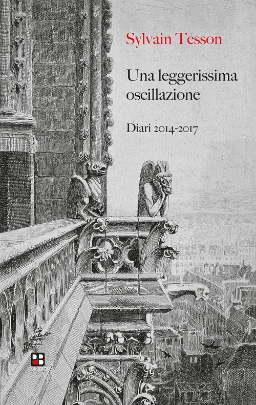 Una leggerissima oscillazione. Diari 2014-2017