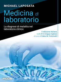 Medicina Di Laboratorio. La Diagnosi Di Malattia Nel Laboratorio Clinico
