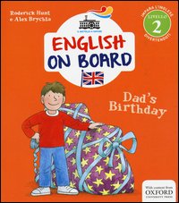 Dad's birthday. Impara l'inglese divertendoti. Livello 2