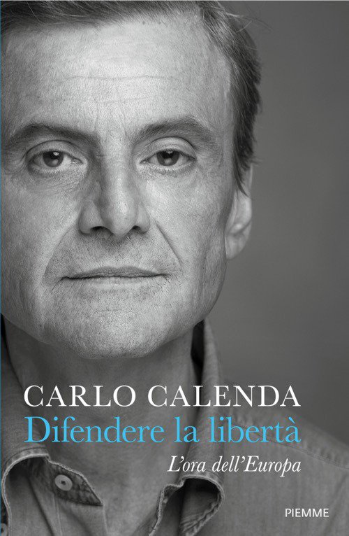 Difendere la libertà. L'ora dell'Europa