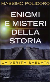 Enigmi e misteri della storia