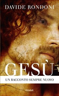 Gesù. Un racconto sempre nuovo