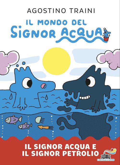 Il signor Acqua e il signor Petrolio. Il mondo del signor Acqua