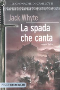 La spada che canta. Le cronache di Camelot
