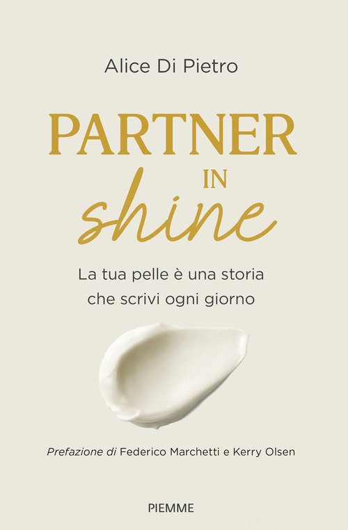 Partner in shine. La tua pelle è una storia che scrivi ogni giorno