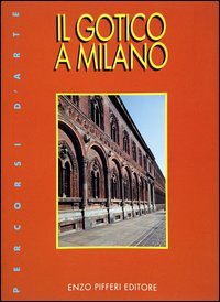 Gotico A Milano (il)