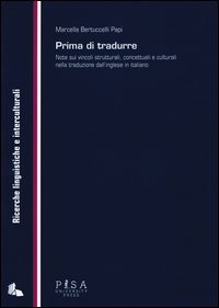 Prima di tradurre. Note sui vincoli strutturali, concettuali e culturali nella traduzione dall'inglese in italiano