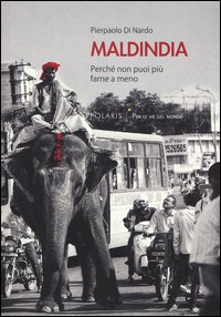 Maldindia. Perché non puoi più farne a meno