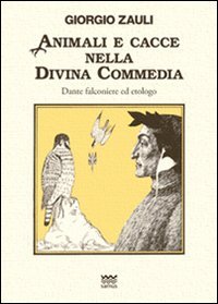 Animali E Cacce Nella Divina Commedia. Dante