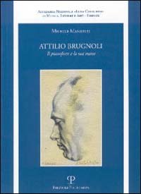 Attilio Brugnoli. Il pianoforte e la sua mano