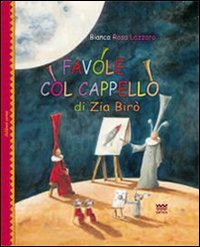 Favole Col Cappello Di Zia Biro`