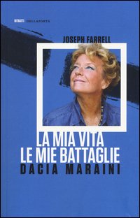 Mia Vita. Le Mie Battaglie (la)