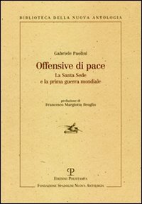 Offensive di pace. La Santa Sede e la prima guerra mondiale