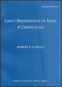 Luke's presentation of Jesus: a Christology