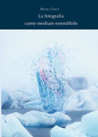 La fotografia come medium estendibile