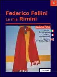 La mia Rimini. Ediz. italiana, inglese e francese