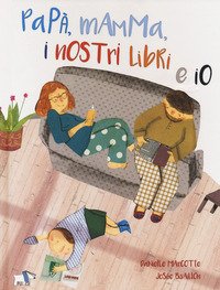 Papà, mamma, i nostri libri e io