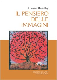 Il pensiero delle immagini. Conversazioni su Dio nell'arte con Bérénice Levet