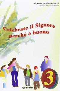 Celebrate il Signore perché è buono. Quaderno attivo dei ragazzi