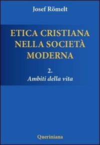 Etica cristiana nella società moderna. Vol. 2: Ambiti della vita.