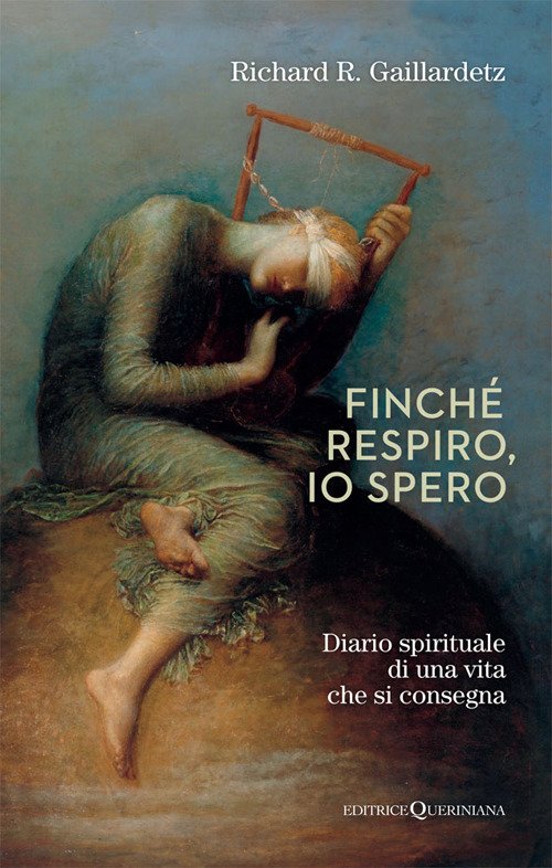 Finché respiro, c'è speranza. Diario spirituale di una vita che si consegna