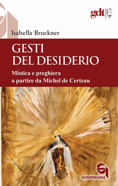 Gesti del desiderio. Mistica e preghiera a partire da Michel de Certeau