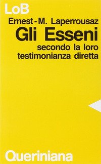 Gli esseni secondo la loro testimonianza diretta