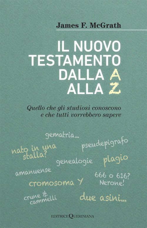 Il nuovo testamento dalla A alla Z. Quello che gli studiosi conoscono e che tutti vorrebbero sapere