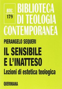 Il sensibile e l'inatteso. Lezioni di estetica teologica