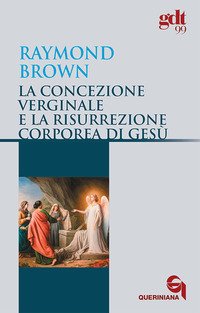 La concezione verginale e la resurrezione corporea di Gesù