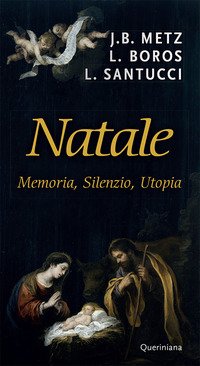 Natale. Memoria, silenzio, utopia