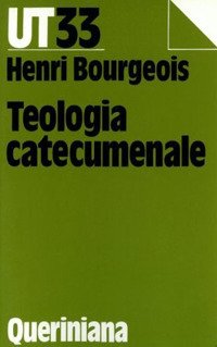 Teologia catecumenale. A proposito della «Nuova» evangelizzazione