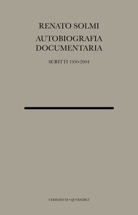 Autobiografia documentaria. Scritti 1950-2004