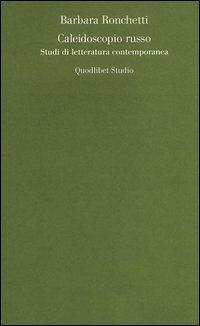 Caleidoscopio russo. Studi di letteratura contemporanea