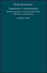 Causazione e intenzionalità. Modelli di spiegazione causale nella filosofia dell'azione contemporanea