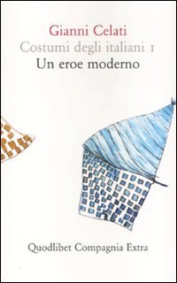 Costumi degli italiani. Vol. 1: Un eroe moderno.