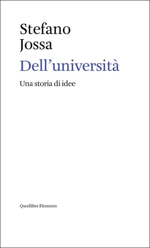 Dell'università. Una storia di idee
