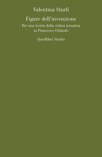 Figure dell'invenzione. Per una teoria della critica tematica in Francesco Orlando