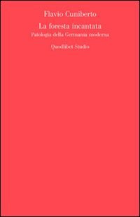 La foresta incantata. Patologia della Germania moderna