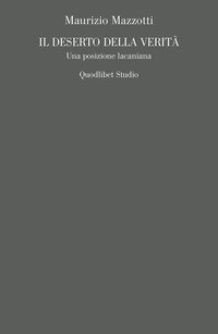 Il deserto della verità. Una posizione lacaniana