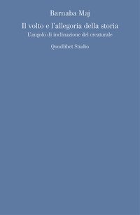 Il volto e l'allegoria della storia. L'angolo d'inclinazione del creaturale