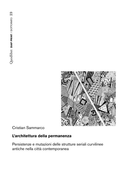 L'architettura della permanenza. Persistenze e mutazioni delle strutture seriali curvilinee antiche nella città contemporanea