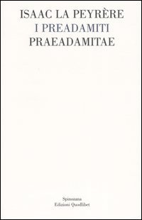 I Preadamiti­Praeadamitae (1655)