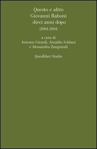 Questo e altro. Giovanni Raboni dieci anni dopo (2004-2014)