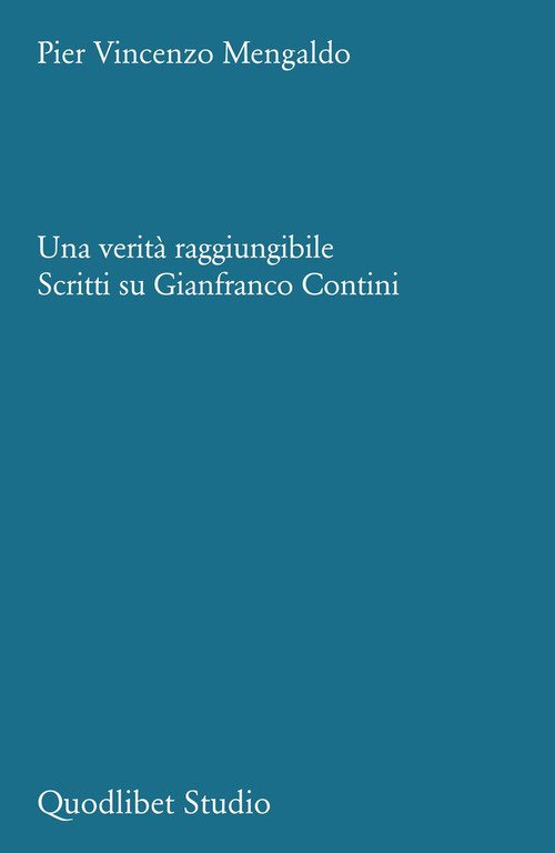 Una verità raggiungibile. Scritti su Gianfranco Contini