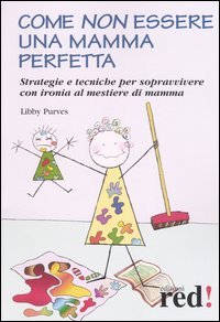 Come non essere una mamma perfetta